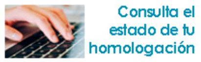 Consulta el estado de tu homologación