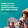 How to advance the teaching and assessment of social and emotional skills