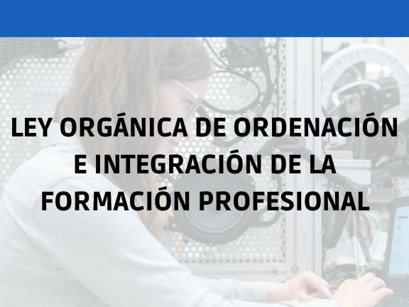 Ley Orgánica de Ordenación e Integración de la Formación Profesional