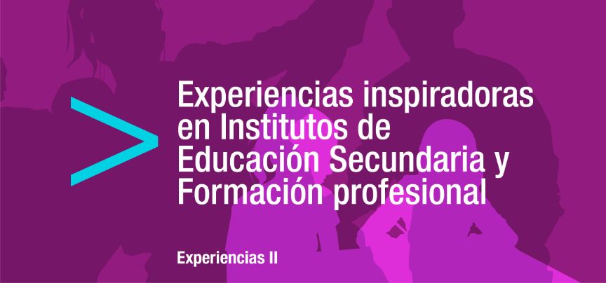 cartel con texto: Experiencias inspiradoras en Centros de Educación Secundaria y Formación Profesional