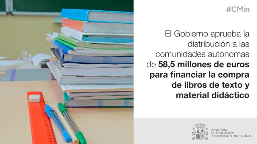 El Gobierno aprueba la distribución a las CCAA de 58,5 millones de euros para financiar la compra de libros de texto y materiales didácticos