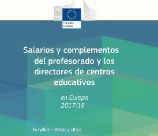 Teachers' and school heads' salaries and allowances in Europe 2017/18 salarios complementos profesores directores centros públicos Europa