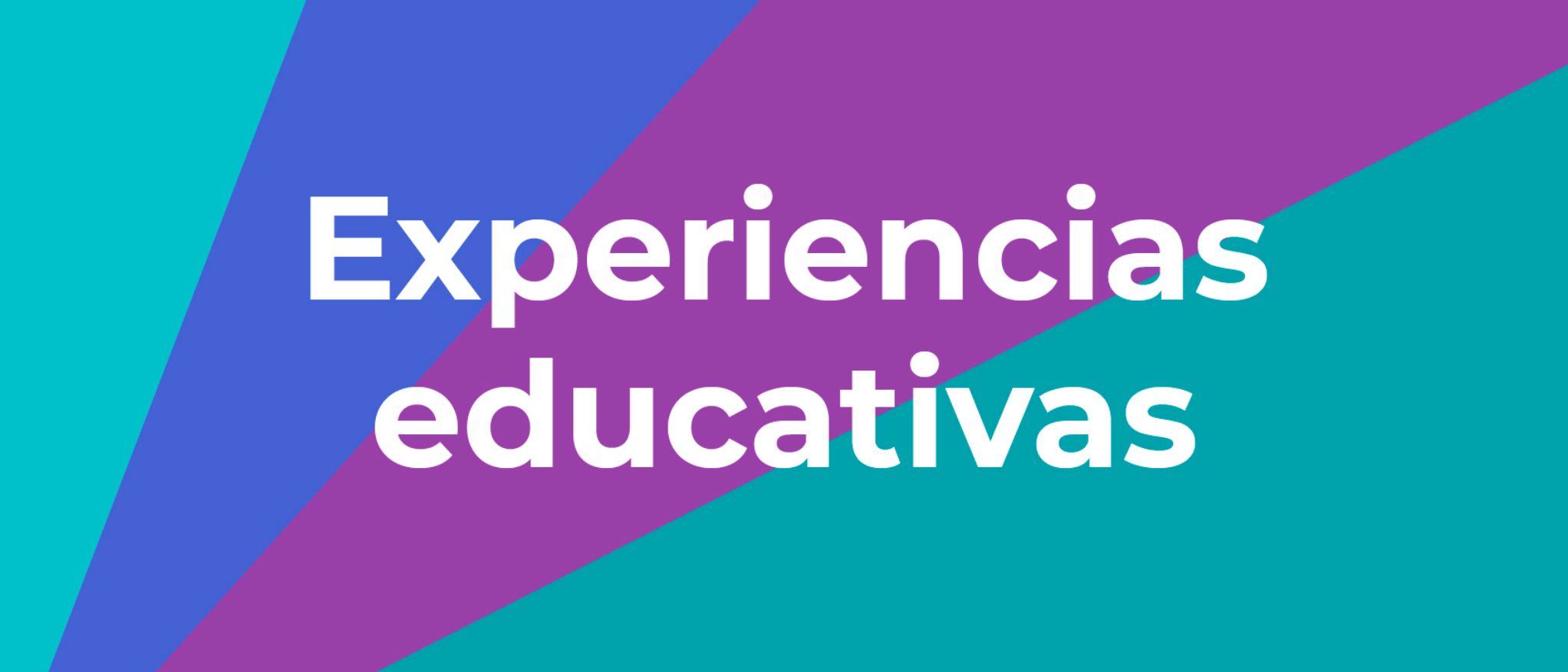 Cartel con texto: experiencias educativas