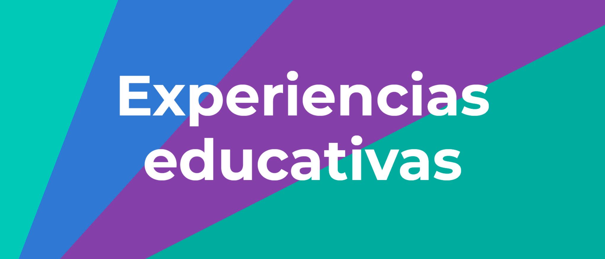 Cartel con texto: experiencias educativas