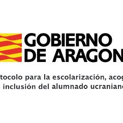 Educaragón. Protocolo para la escolarización, acogida e inclusión del alumnado ucraniano